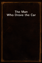 The Man Who Drove the Car