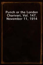 Punch or the London Charivari, Vol. 147, November 11, 1914