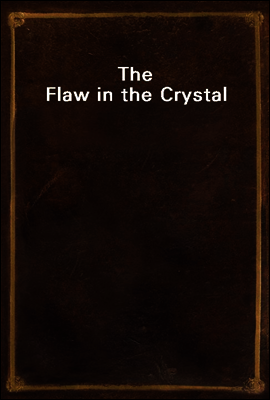 The Flaw in the Crystal