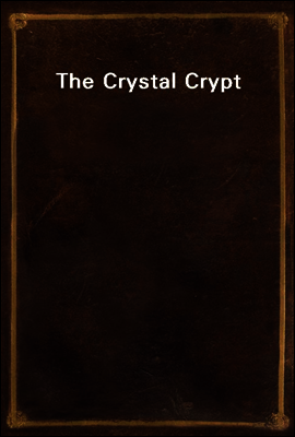 The Crystal Crypt