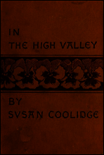 In the High Valley
Being the fifth and last volume of the Katy Did series