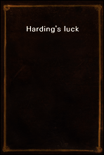 Harding`s luck
