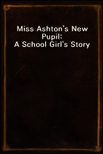 Miss Ashton`s New Pupil