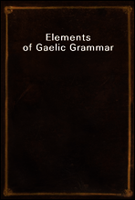 Elements of Gaelic Grammar