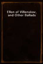 Ellen of Villenskov, and Other Ballads