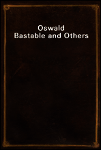 Oswald Bastable and Others