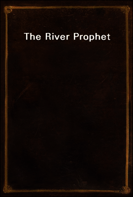 The River Prophet