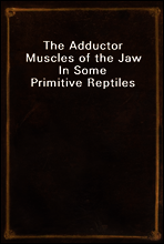 The Adductor Muscles of the Jaw In Some Primitive Reptiles