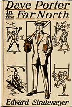 Dave Porter in the Far North; Or, The Pluck of an American Schoolboy
