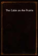 The Cabin on the Prairie
