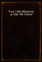 Four Little Blossoms at Oak Hill School