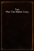 Two Plus Two Makes Crazy