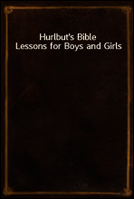 Hurlbut`s Bible Lessons for Boys and Girls