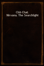 Chit-Chat; Nirvana; The Searchlight