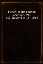 Punch, or the London Charivari, Vol. 147, November 18, 1914