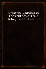 Byzantine Churches in Constantinople