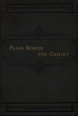 Plain Words for Christ,
Being a Series of Readings for Working Men