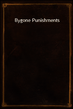 Bygone Punishments