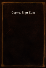Cogito, Ergo Sum
