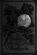 Ferdinand De Soto, The Discoverer of the Mississippi
American Pioneers and Patriots