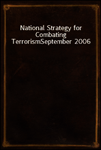 National Strategy for Combating Terrorism
September 2006