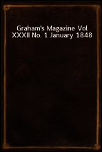 Graham`s Magazine Vol XXXII No. 1 January 1848