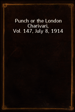 Punch or the London Charivari, Vol. 147, July 8, 1914