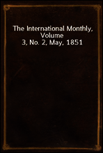 The International Monthly, Volume 3, No. 2, May, 1851