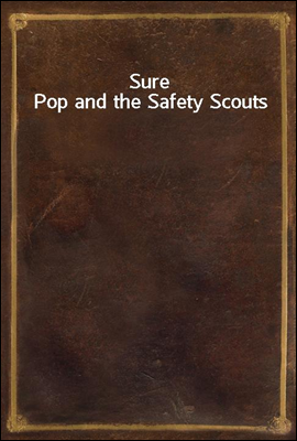 Sure Pop and the Safety Scouts
