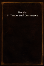 Morals in Trade and Commerce