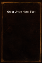 Great Uncle Hoot-Toot