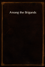 Among the Brigands