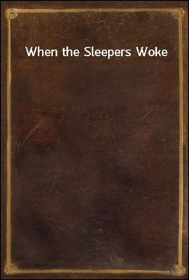 When the Sleepers Woke