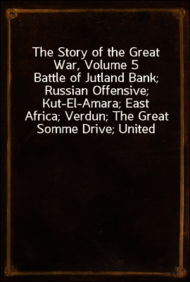 [전자책] The Story of the Great War, Volume 5 Battle of Jutland Bank ...