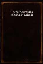 Three Addresses to Girls at School