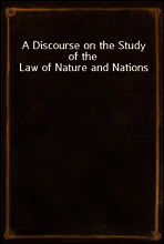 A Discourse on the Study of the Law of Nature and Nations
