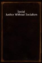 Social Justice Without Socialism