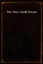 The Very Small Person