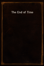 The End of Time