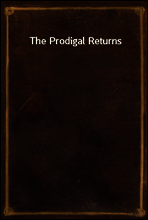 The Prodigal Returns