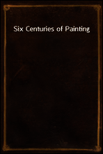 Six Centuries of Painting