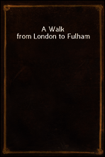 A Walk from London to Fulham