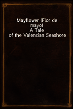 Mayflower (Flor de mayo)
A Tale of the Valencian Seashore