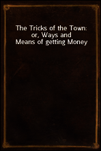 The Tricks of the Town
