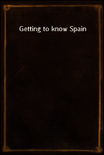 Getting to know Spain