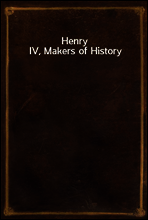 Henry IV, Makers of History