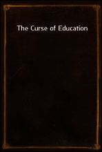 The Curse of Education