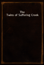 The Twins of Suffering Creek