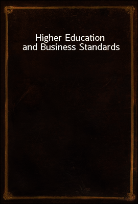 Higher Education and Business Standards