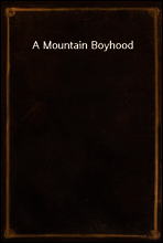A Mountain Boyhood